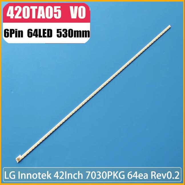 New 6Pin 64LED 530mm 42"LED backlight strip 420TA05 V0 for LG Innotek 42Inch 7030PKG 64ea Rev0.2 74.42T23.001 74.42T23.001-2-DS1